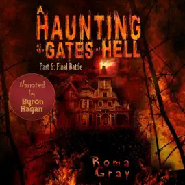 A Haunting at the Gates of Hell Part 6: Final Battle: October Haunts, Book 9 (Unabridged)