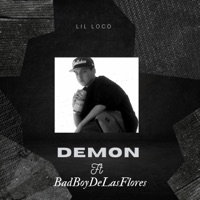 Demon (feat. Badboydealdsflores) - Single - Lil loco