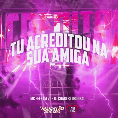 Tu Acreditou na Sua Amiga - Single