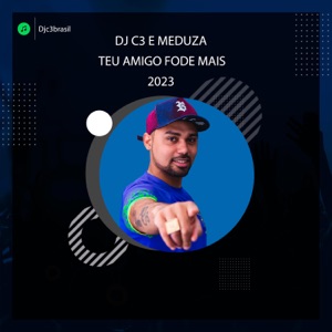 Teu Amigo Fode Mais (feat. Mc Meduza)