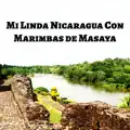Mi Linda Nicaragua Con Marimbas de Masaya