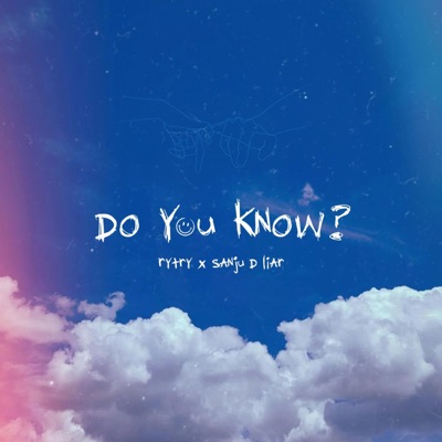 Do You Know (feat. Sanju_d_liar) - Single