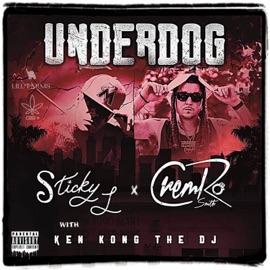 Underdog (feat. CremRo Smith) Sticky L