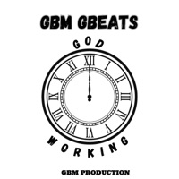 God Working - Single - GBM GBEATS