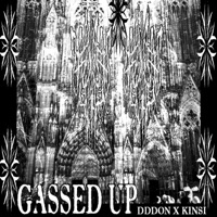 GASSED UP (feat. KINSI) - Single - DingDongDon & UDWS