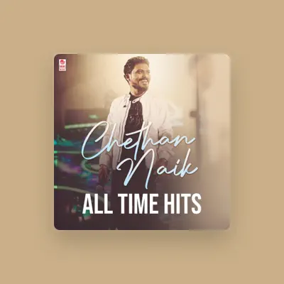 Listen to Chethan Naik, watch music videos, read bio, see tour dates & more!