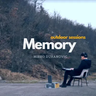 Posłuchaj utworu Memory (Outdoor Session) - Single wykonywanego przez Mirko Dukanovic.