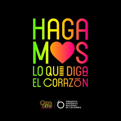 Hagamos Lo Que Diga el Corazón (Versión Sinfónica) [feat. Orquesta Sinfónica Nacional de Colombia] - Single