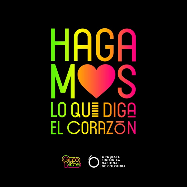 Hagamos Lo Que Diga el Corazón (Versión Sinfónica) [feat. Orquesta Sinfónica Nacional de Colombia]