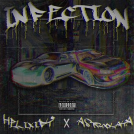 INFECTION (feat. ASTROPLAYA) HELiXiFY