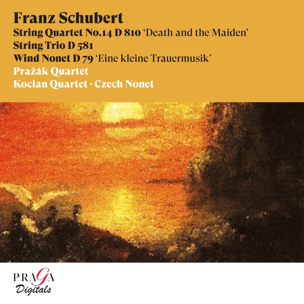 Schubert: String Quartet No. 14, D. 810 "Death and the Maiden"; String Trio, D. 581 & Wind Nonet, D. 79 "Eine kleine Trauermusik"