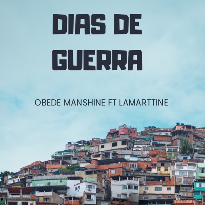 Dias de Guerra (feat. Lamarttine) - Single
