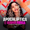 Apocalíptica É Minha Amiga - Single