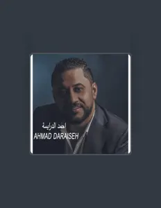 收听 Ahmad Daraiseh、观看音乐视频、阅读小传、查看巡演日期等 ！