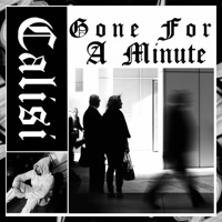 Gone For A Minute - Single - Calisi