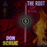 The Root of Evil - Don Scrue
