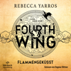 Fourth Wing. Flammengeküsst (Fourth Wing 1) - Rebecca Yarros