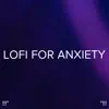 Stream & download !!!" Lofi for Anxiety "!!!