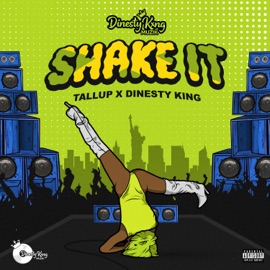Shake It Tallup & Dinesty King