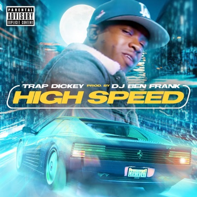 High Speed (feat. Trap Dickey) - Single