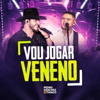 Vou Jogar Veneno (Ao Vivo) - Single - Pedro Sanchez e Thiago