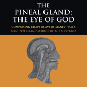 The Pineal Gland: The Eye of God (Unabridged) - Manly P. Hall Cover Art