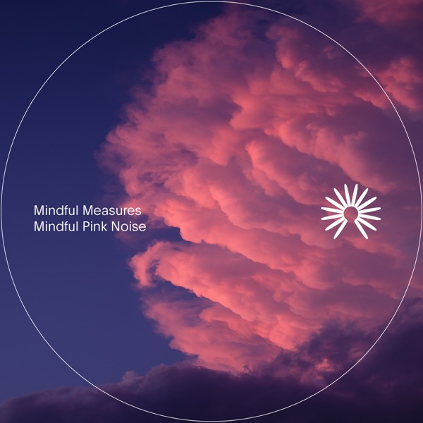 Mindful Pink Noise - EP