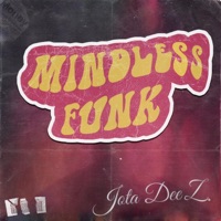 Mindless Funk - EP - Jota Dee Z