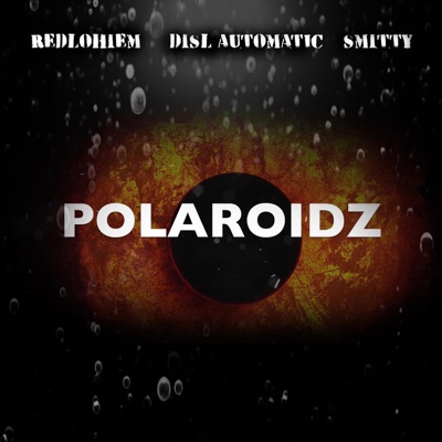Polaroidz (feat. Disl Automatic) - Single