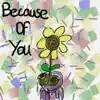 Because of You