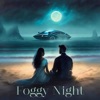 Foggy Night - Single