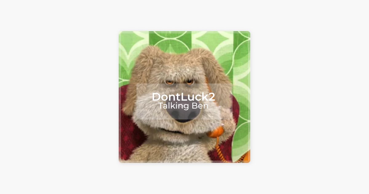 Talking Ben - Song by Dontluck2 - Apple Music