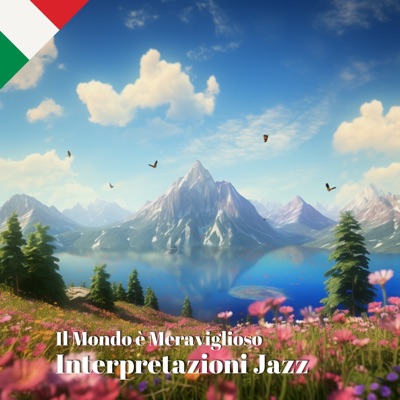 Il Mondo è Meraviglioso: Interpretazioni Jazz