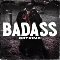 Badass - Single - COTRIMC & queronemsabe