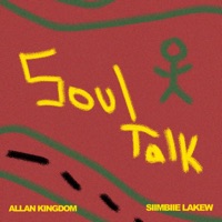 Soul Talk - Single - Allan Kingdom & Siimbiie Lakew