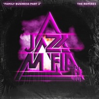Family Business, Pt. 2 (The Remixes) - Jazz Mafia & Adam Theis