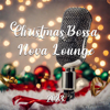 Christmas Bossa Nova Lounge 2023: Bossa Nova Classics 2023 - Christmas Bossa Nova Lounge 2023 - Lounge Christmas Songs 2023 - Christmas Jazz 2023 - Bossa Nova Classics 2023 - Lounge Christmas