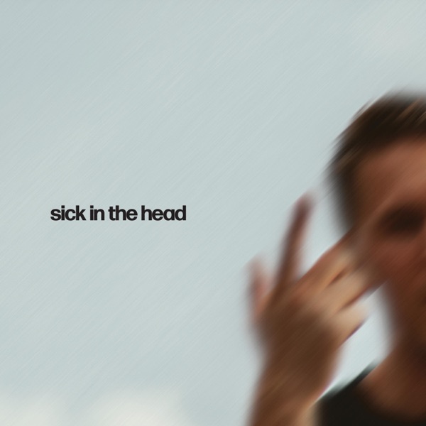 Sick in the Head - Single