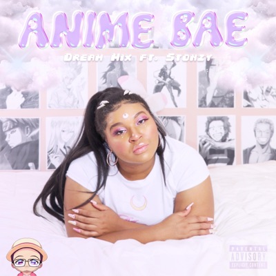 Anime Bae (feat. stonzyx) [Dream Mix] - Single
