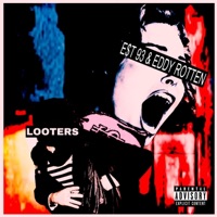Looters (feat. Eddy Rotten) - Single - E$t 93