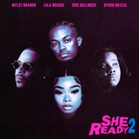 She Ready 2 (feat. Lola Brooke) - Single - Myles Brando, Byron Messia & Eric Bellinger