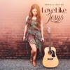 Love Like Jesus - Single