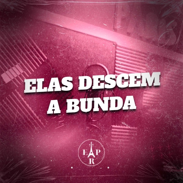 Elas Descem a Bunda