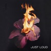 Just Loud