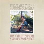 These Are The Good Old Days: The Carly Simon & Jac Holzman Story artwork