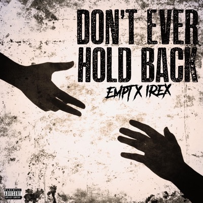 Don't Ever Hold Back (feat. iRex) - Single