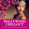 Bollywood Chillout - Instrumental Lounge Bar Evening Indian Music - Chillout Lounge Bar Music Buddha