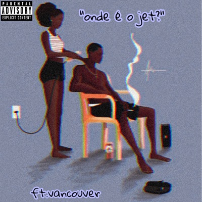 Onde É o Jet Baby? (feat. Vancouver 18) - Single