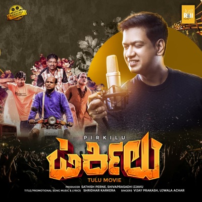 Pirkilu (Tulu Movie) (Original Motion Picture Soundtrack) - Single