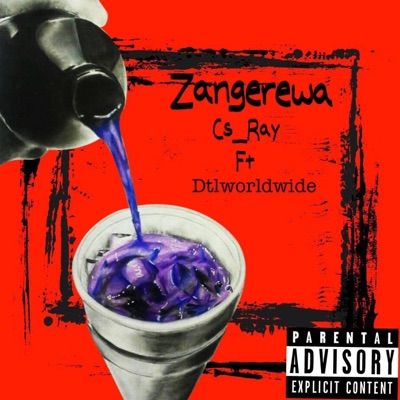 Zangerewa (feat. DTL WorlDWIDE) - Single